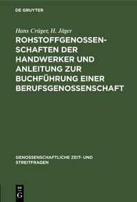 Produktbild: Rohstoffgenossenschaften der Handwerker und Anleitung zur Buchf&uuml;hrung einer Berufsgenossenschaft