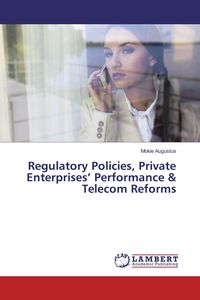 Produktbild: Regulatory Policies, Private Enterprises' Performance & Telecom Reforms