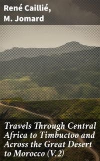Produktbild: Travels Through Central Africa to Timbuctoo and Across the Great Desert to Morocco (V.2)