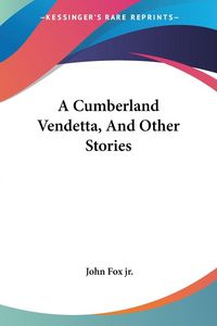 Produktbild: Fox Jr., J: Cumberland Vendetta, And Other Stories