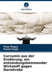 Produktbild: Curcumin aus der Ern&auml;hrung, ein entz&uuml;ndungshemmender Wirkstoff gegen Darmkrebs
