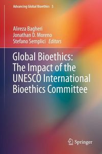 Produktbild: Global Bioethics: The Impact of the UNESCO International Bioethics Committee