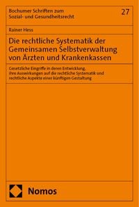 Produktbild: Die rechtliche Systematik der Gemeinsamen Selbstverwaltung von &Auml;rzten und Krankenkassen