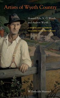 Produktbild: Artists of Wyeth Country: Howard Pyle, N. C. Wyeth, and Andrew Wyeth