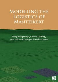 Produktbild: Modelling the Logistics of Mantzikert