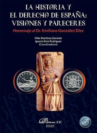 Produktbild: La Historia y el Derecho de Espa&ntilde;a : visiones y pareceres : homenaje al Dr Emiliano Gonz&aacute;lez D&iacute;ez