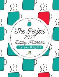 Produktbild: The Perfect 2022 Daily Planner for Your Busy BFF