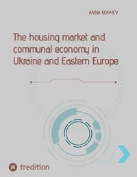 Produktbild: The housing market and communal economy in Ukraine and Eastern Europe.