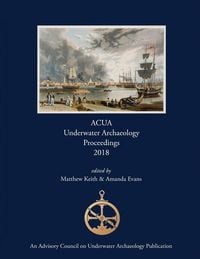 Produktbild: ACUA Underwater Archaeology Proceedings 2018
