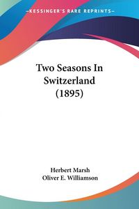 Produktbild: Two Seasons In Switzerland (1895)