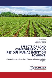 Produktbild: Effects Of Land Configuration and Residue Management On Soybean.