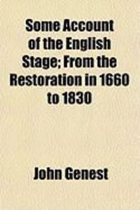 Produktbild: Some Account of the English Stage; From the Restoration in 1660 to 1830