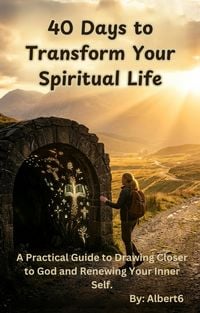 Produktbild: 40 Days to Transform Your Spiritual Life: A Practical Guide to Drawing Closer to God and Renewing Your Inner Self.