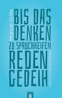 Produktbild: Bis das Denken zu spruchreifem Reden gedeih' (2. &uuml;berarb. Aufl.)
