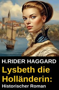 Produktbild: Lysbeth die Holl&auml;nderin: Historischer Roman