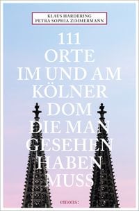 Produktbild: 111 Orte im und am K&ouml;lner Dom, die man gesehen haben muss