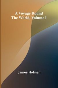 Produktbild: A Voyage Round the World, Volume I