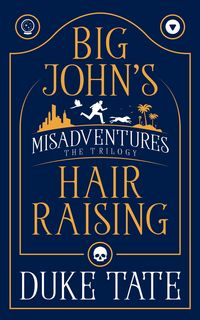 Produktbild: Big John's Hair-Raising Misadventures: The Trilogy