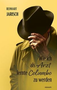 Produktbild: Wie ich als Arzt lernte Columbo zu werden