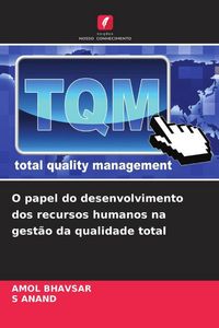 Produktbild: O papel do desenvolvimento dos recursos humanos na gest&atilde;o da qualidade total