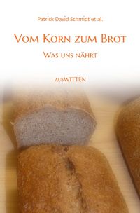 Produktbild: Vom Korn zum Brot - Was uns n&auml;hrt
