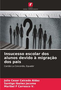Produktbild: Insucesso escolar dos alunos devido &agrave; migra&ccedil;&atilde;o dos pais