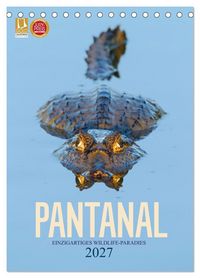 Produktbild: Pantanal &ndash; Einzigartiges Wildlife-Paradies (Tischkalender 2027 DIN A5 hoch), CALVENDO Monatskalender