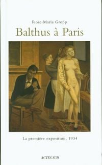 Produktbild: Balthus &agrave; Paris : la premi&egrave;re exposition, 1934