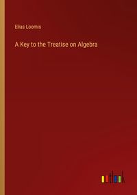 Produktbild: A Key to the Treatise on Algebra