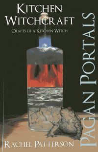 Produktbild: Pagan Portals - Kitchen Witchcraft - Crafts of a Kitchen Witch