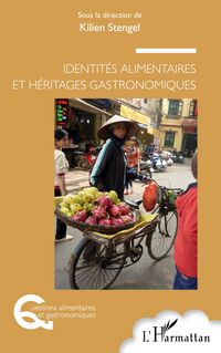 Produktbild: Identit&eacute;s alimentaires et h&eacute;ritages gastronomiques