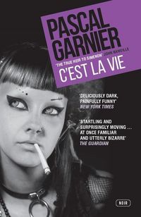 Produktbild: Garnier, P: C'est la Vie: Shocking, hilarious and poignant n