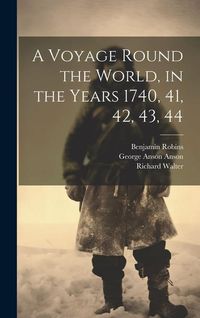 Produktbild: A Voyage Round the World, in the Years 1740, 41, 42, 43, 44