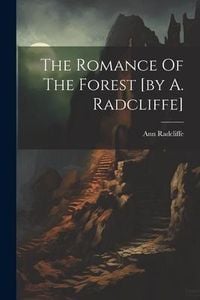 Produktbild: The Romance Of The Forest [by A. Radcliffe]