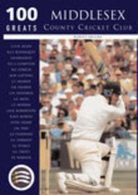 Produktbild: 100 Greats: Middlesex County Cricket Club
