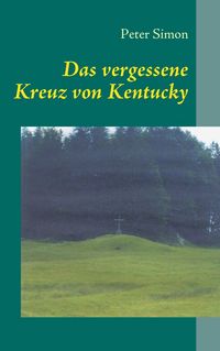Produktbild: Das vergessene Kreuz von Kentucky