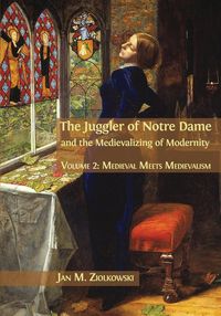 Produktbild: The Juggler of Notre Dame and the Medievalizing of Modernity