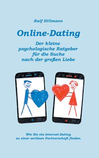Bild vom Artikel Online-Dating - Der kleine psychologische Ratgeber für die Suche nach der großen Liebe vom Autor Ralf Hillmann