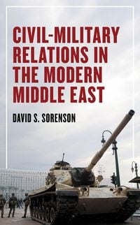 Produktbild: Civil-Military Relations in the Modern Middle East