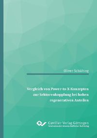 Produktbild: Vergleich von Power-to-X-Konzepten zur Sektorenkopplung bei hohen regenerativen Anteilen