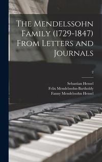 Produktbild: The Mendelssohn Family (1729-1847) From Letters and Journals; 2