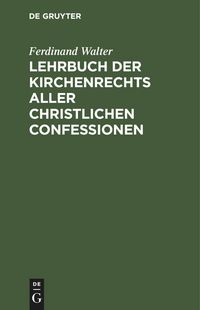 Produktbild: Lehrbuch der Kirchenrechts aller christlichen Confessionen