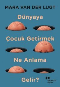 Produktbild: D&uuml;nyaya Cocuk Getirmek Ne Anlama Gelir