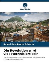 Produktbild: Die Revolution wird videotechnisiert sein