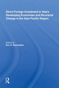 Produktbild: Direct Foreign Investment In Asia's Developing Economies And Structural Change In The Asia-pacific Region