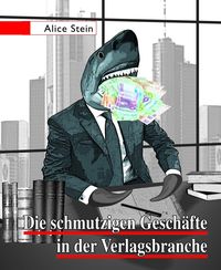 Produktbild: Die schmutzigen Gesch&auml;fte in der Verlagsbranche