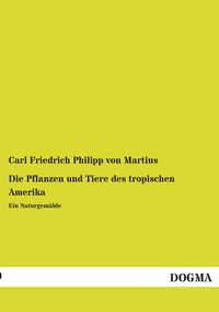 Produktbild: Die Pflanzen und Tiere des tropischen Amerika