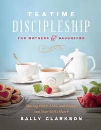 Produktbild: Teatime Discipleship for Mothers and Daughters