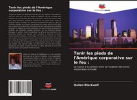 Produktbild: Tenir les pieds de l'Am&eacute;rique corporative sur le feu :