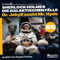 Produktbild: Dr. Jekyll sucht Mr. Hyde (Sherlock Holmes - Die galaktischen F&auml;lle, Folge 85)